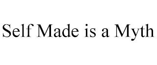 SELF MADE IS A MYTH trademark