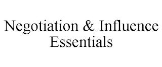 NEGOTIATION & INFLUENCE ESSENTIALS trademark