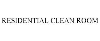 RESIDENTIAL CLEAN ROOM trademark