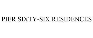 PIER SIXTY-SIX RESIDENCES trademark