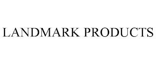 LANDMARK PRODUCTS trademark