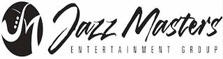 JM JAZZ MASTERS ENTERTAINMENT GROUP trademark