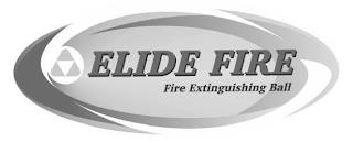 ELIDE FIRE FIRE EXTINGUISHING BALL trademark