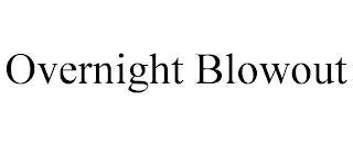 OVERNIGHT BLOWOUT trademark