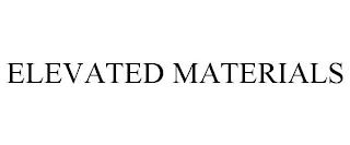 ELEVATED MATERIALS trademark