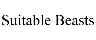 SUITABLE BEASTS trademark