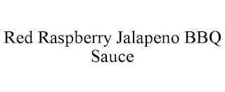 RED RASPBERRY JALAPENO BBQ SAUCE trademark