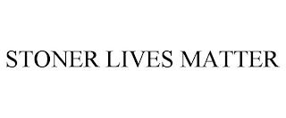 STONER LIVES MATTER trademark