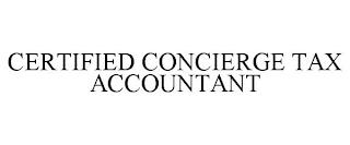 CERTIFIED CONCIERGE TAX ACCOUNTANT trademark