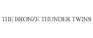 THE BRONZE THUNDER TWINS trademark