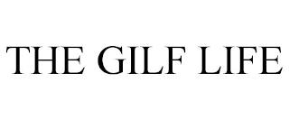 THE GILF LIFE trademark