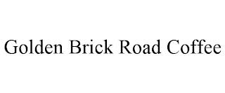 GOLDEN BRICK ROAD COFFEE trademark