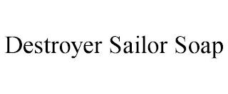 DESTROYER SAILOR SOAP trademark