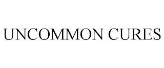 UNCOMMON CURES trademark