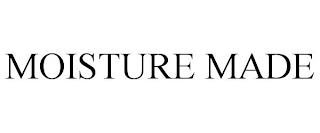 MOISTURE MADE trademark