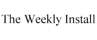 THE WEEKLY INSTALL trademark