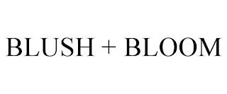 BLUSH + BLOOM trademark