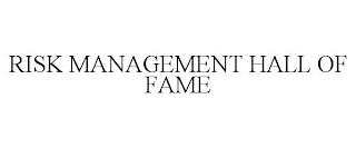 RISK MANAGEMENT HALL OF FAME trademark