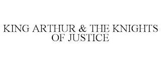 KING ARTHUR & THE KNIGHTS OF JUSTICE trademark