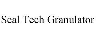 SEAL TECH GRANULATOR trademark