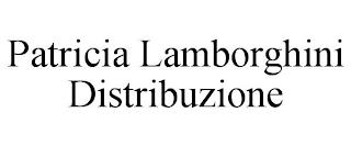 PATRICIA LAMBORGHINI DISTRIBUZIONE trademark