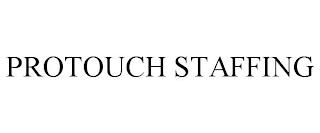 PROTOUCH STAFFING trademark