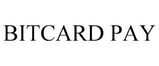 BITCARD PAY trademark