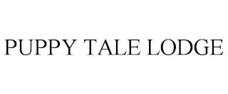 PUPPY TALE LODGE trademark