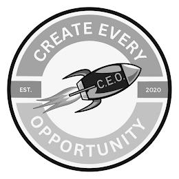 CREATE EVERY OPPORTUNITY C.E.O. EST. 2020 trademark