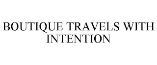 BOUTIQUE TRAVELS WITH INTENTION trademark