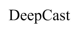 DEEPCAST trademark