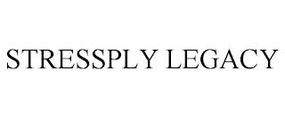 STRESSPLY LEGACY trademark