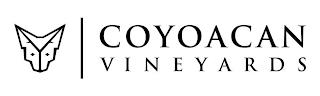 COYOACAN VINEYARDS trademark