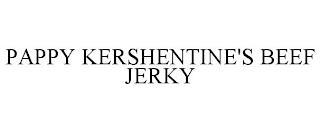 PAPPY KERSHENTINE'S BEEF JERKY trademark