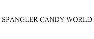 SPANGLER CANDY WORLD trademark