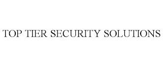 TOP TIER SECURITY SOLUTIONS trademark