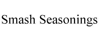 SMASH SEASONINGS trademark