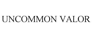 UNCOMMON VALOR trademark