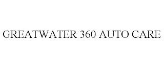 GREATWATER 360 AUTO CARE trademark