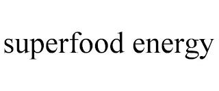 SUPERFOOD ENERGY trademark