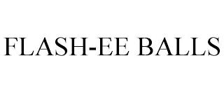 FLASH-EE BALLS trademark