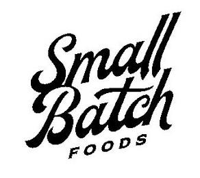 SMALL BATCH FOODS trademark