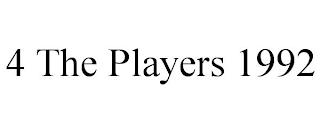 4 THE PLAYERS 1992 trademark