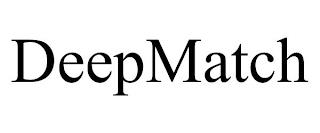 DEEPMATCH trademark