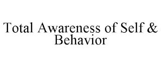 TOTAL AWARENESS OF SELF & BEHAVIOR trademark