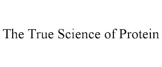 THE TRUE SCIENCE OF PROTEIN trademark