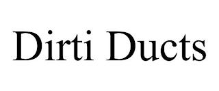 DIRTI DUCTS trademark