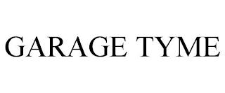 GARAGE TYME trademark