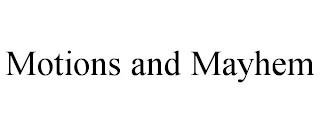 MOTIONS AND MAYHEM trademark