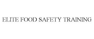 ELITE FOOD SAFETY TRAINING trademark